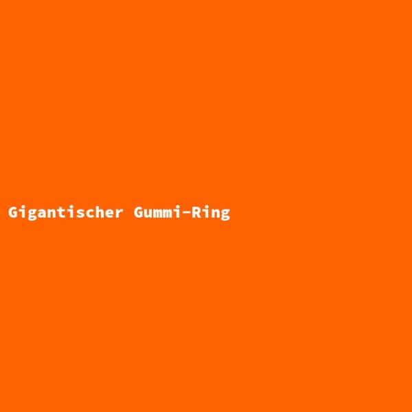 Gigantic Rubber Ring