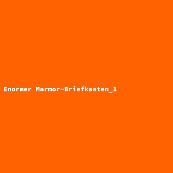 Enormer Marmor-Briefkasten_1