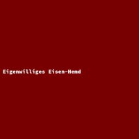 Eigenwilliges Eisen-Hemd