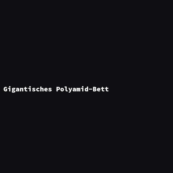 Gigantisches Polyamid-Bett
