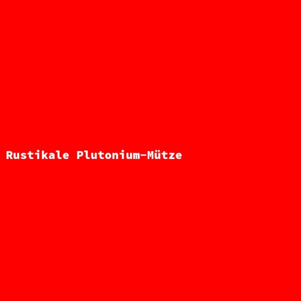 Rustic Plutonium Cap