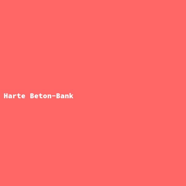 Harte Beton-Bank