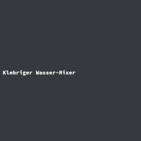 Klebriger Wasser-Mixer