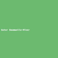 Guter Baumwolle-Mixer